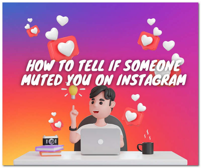 Instagram Someone Muted You