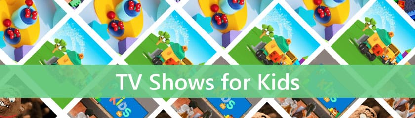 TV Shows for Kids
