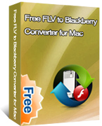 Free FLV to BlackBerry Converter for Mac
