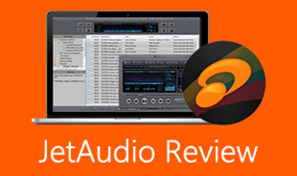 JetAudio Review for Wonderful Listening Experience