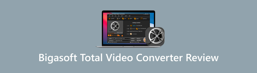 Bigasoft Total Video Converter Review
