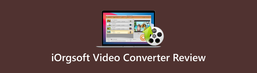 Ulasan iOrgsoft Video Converter