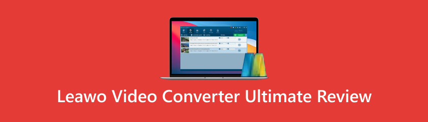 Leawo Video Converter Ultimate Review