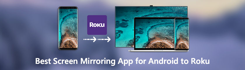Ứng dụng phản chiếu màn hình tốt nhất cho Android to Roku