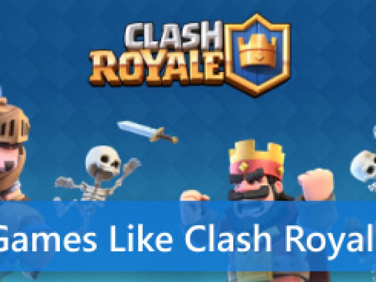 Games Like Clash Royale Supercell's Five Year Streak Of No New Games