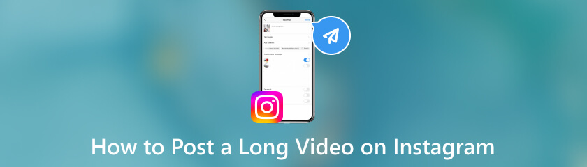 How to Post a Long Video on Instagram