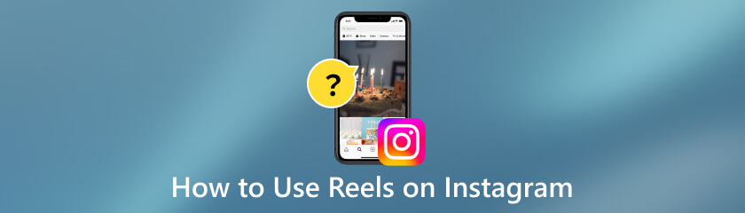 Instagram'da Reels Nasıl Kullanılır?