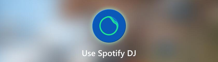 Use Spotify DJ
