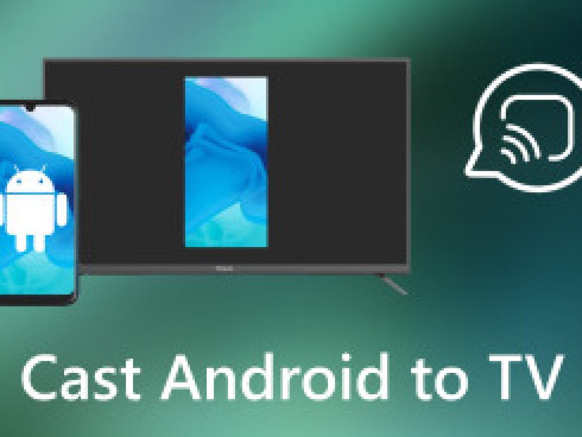 how-to-cast-android-to-tv-s-1200x900.jpg